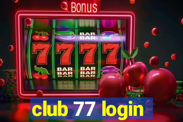 club 77 login